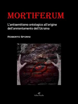 cover image of Mortiferum. L'antisemitismo ontologico all'origine dell'annientamento dell'Ucraina